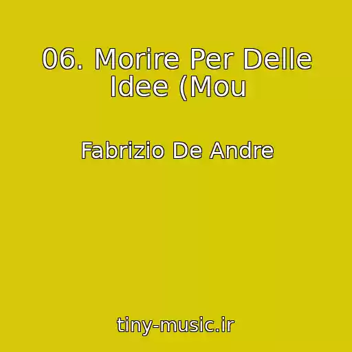 کاور آهنگ 06. Morire Per Delle Idee (Mou از Fabrizio De Andre