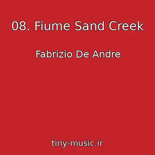 کاور آهنگ 08. Fiume Sand Creek از Fabrizio De Andre