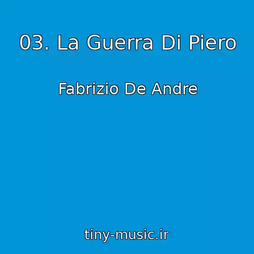 کاور آهنگ 03. La Guerra Di Piero از Fabrizio De Andre