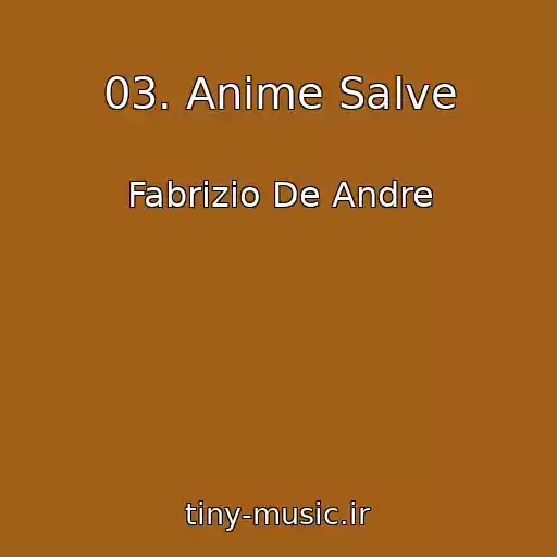 کاور آهنگ 03. Anime Salve از Fabrizio De Andre