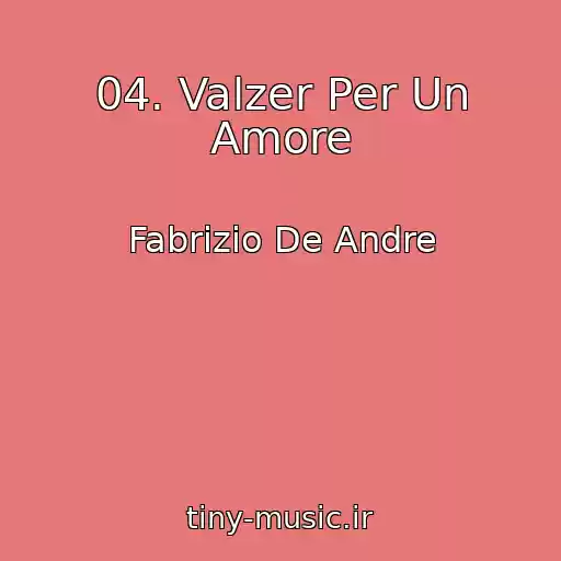 کاور آهنگ 04. Valzer Per Un Amore از Fabrizio De Andre