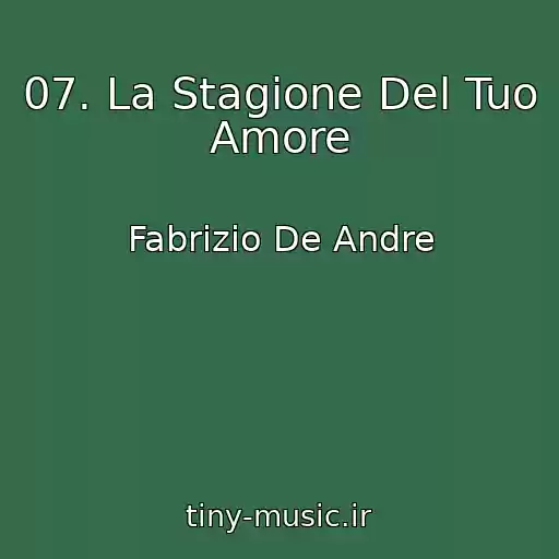 کاور آهنگ 07. La Stagione Del Tuo Amore از Fabrizio De Andre