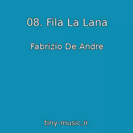 کاور آهنگ 08. Fila La Lana از Fabrizio De Andre