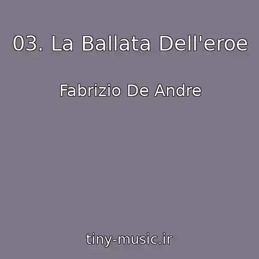 کاور آهنگ 03. La Ballata Dell'eroe از Fabrizio De Andre