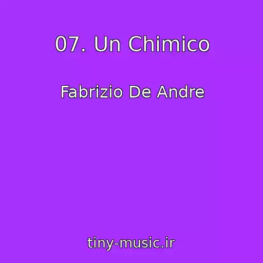 کاور آهنگ 07. Un Chimico از Fabrizio De Andre