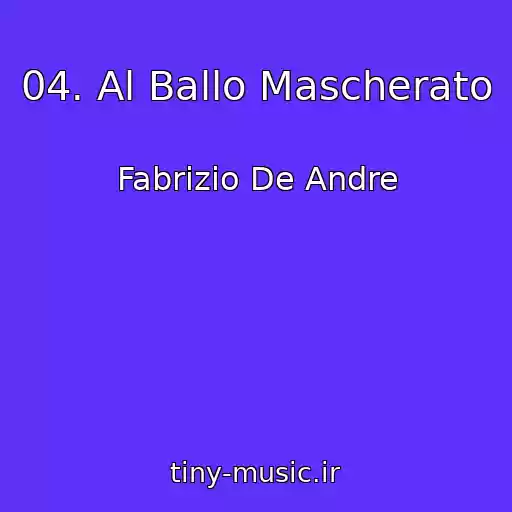 کاور آهنگ 04. Al Ballo Mascherato از Fabrizio De Andre