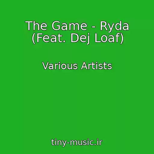کاور آهنگ The Game - Ryda (Feat. Dej Loaf) از Various Artists