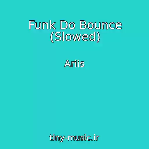 کاور آهنگ Funk Do Bounce (Slowed) از Ariis