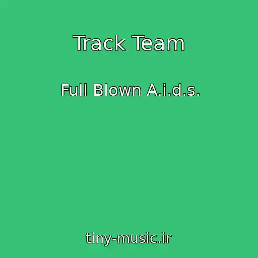 کاور آهنگ Track Team از Full Blown A.i.d.s.