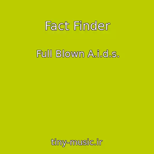 کاور آهنگ Fact Finder از Full Blown A.i.d.s.