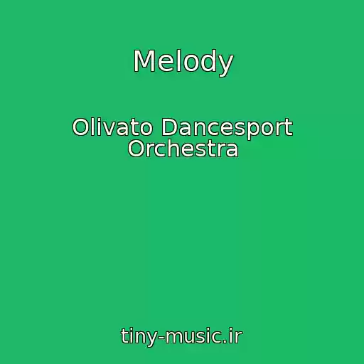 کاور آهنگ Melody از Olivato Dancesport Orchestra