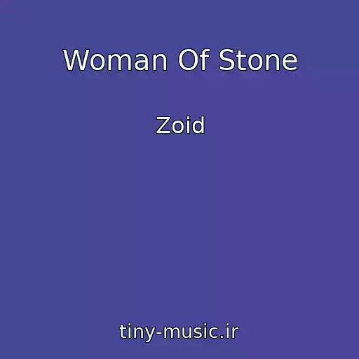کاور آهنگ Woman Of Stone از Zoid