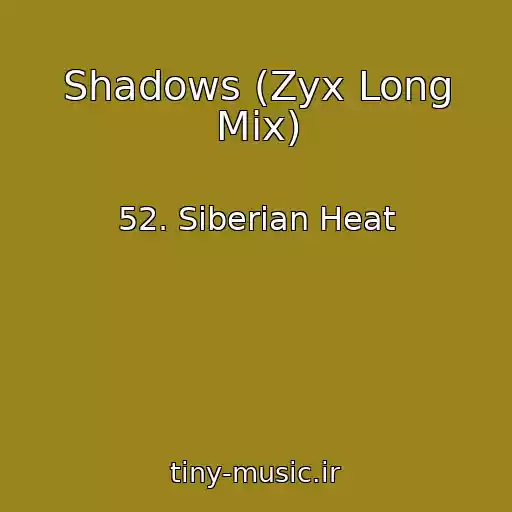 کاور آهنگ Shadows (Zyx Long Mix) از 52. Siberian Heat