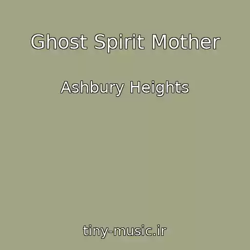 کاور آهنگ Ghost Spirit Mother از Ashbury Heights