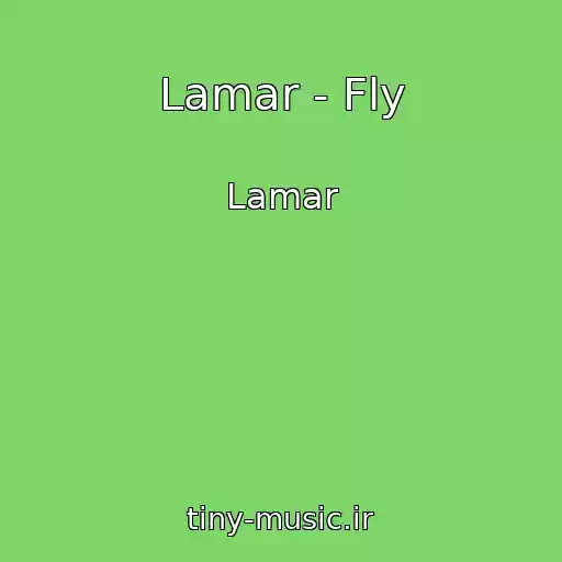 کاور آهنگ Lamar - Fly از Lamar