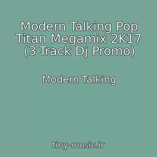 کاور آهنگ Modern Talking Pop Titan Megamix 2K17 (3-Track Dj Promo) از Modern Talking