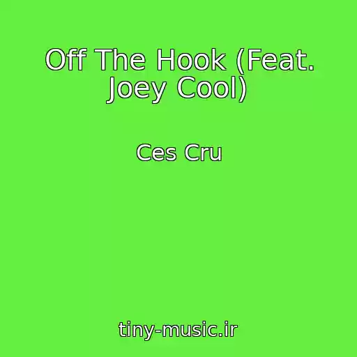 کاور آهنگ Off The Hook (Feat. Joey Cool) از Ces Cru