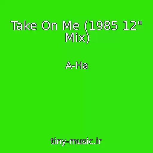 کاور آهنگ Take On Me (1985 12" Mix) از A-Ha