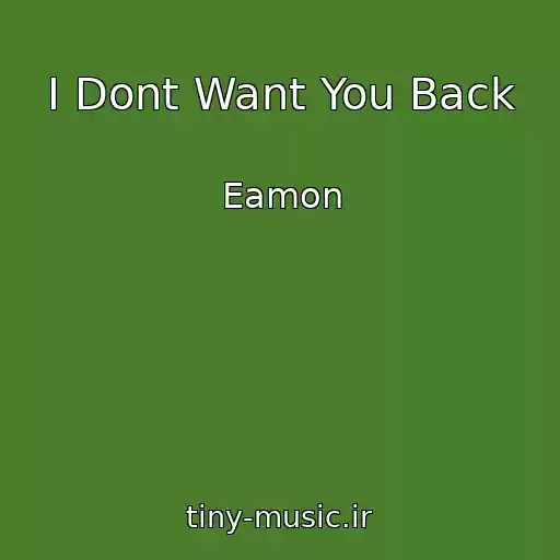 کاور آهنگ I Dont Want You Back از Eamon