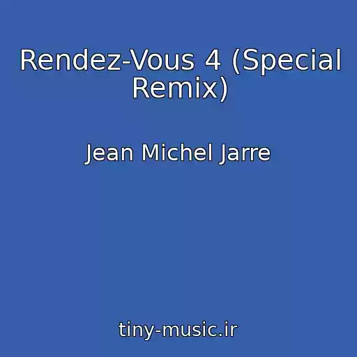 کاور آهنگ Rendez-Vous 4 (Special Remix) از Jean Michel Jarre
