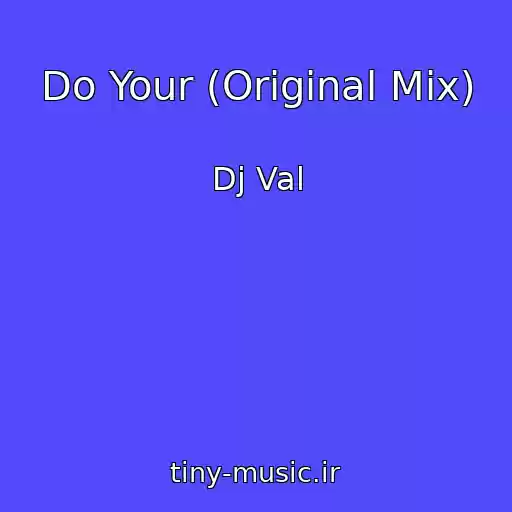 کاور آهنگ Do Your (Original Mix) از Dj Val