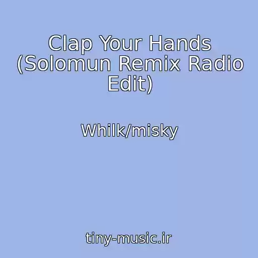 کاور آهنگ Clap Your Hands (Solomun Remix Radio Edit) از Whilk/misky