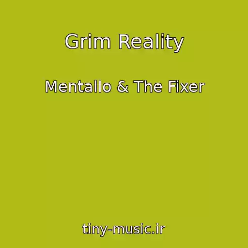 کاور آهنگ Grim Reality از Mentallo & The Fixer