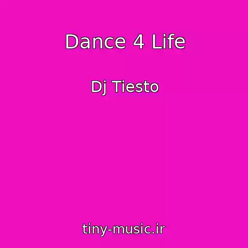 کاور آهنگ Dance 4 Life از Dj Tiesto