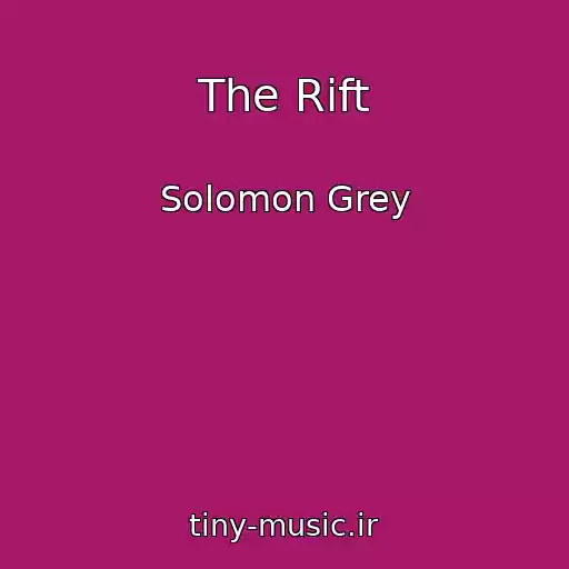 کاور آهنگ The Rift از Solomon Grey