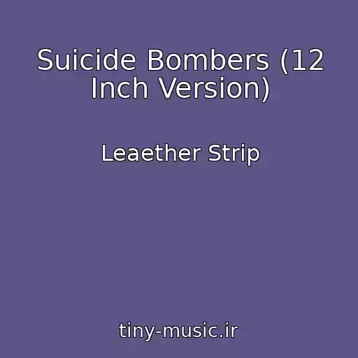 کاور آهنگ Suicide Bombers (12 Inch Version) از Leaether Strip