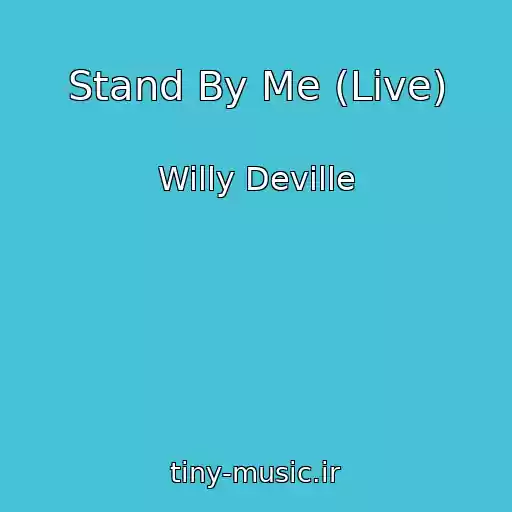 کاور آهنگ Stand By Me (Live) از Willy Deville