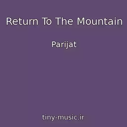 کاور آهنگ Return To The Mountain از Parijat