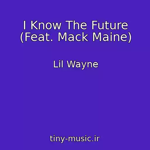 کاور آهنگ I Know The Future (Feat. Mack Maine) از Lil Wayne