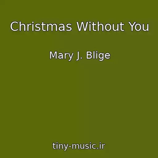 کاور آهنگ Christmas Without You از Mary J. Blige
