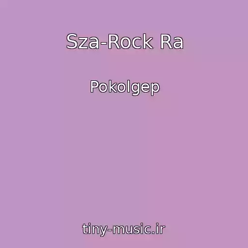 کاور آهنگ Sza-Rock Ra از Pokolgep