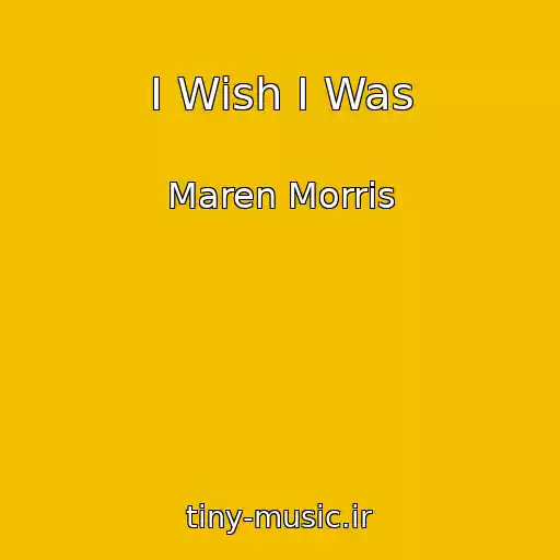 کاور آهنگ I Wish I Was از Maren Morris