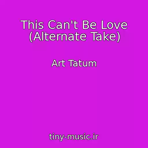 کاور آهنگ This Can't Be Love (Alternate Take) از Art Tatum