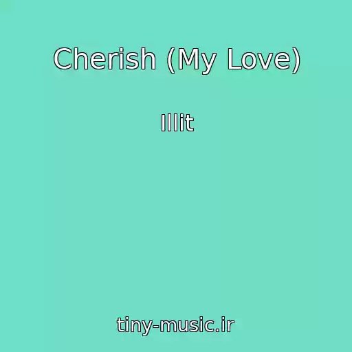 کاور آهنگ Cherish (My Love) از Illit