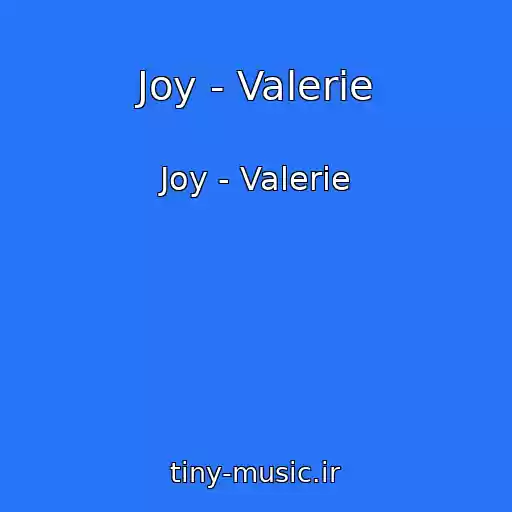 کاور آهنگ Joy - Valerie از Joy - Valerie
