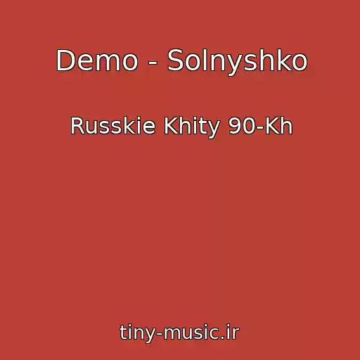کاور آهنگ Demo - Solnyshko از Russkie Khity 90-Kh