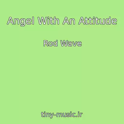 کاور آهنگ Angel With An Attitude از Rod Wave