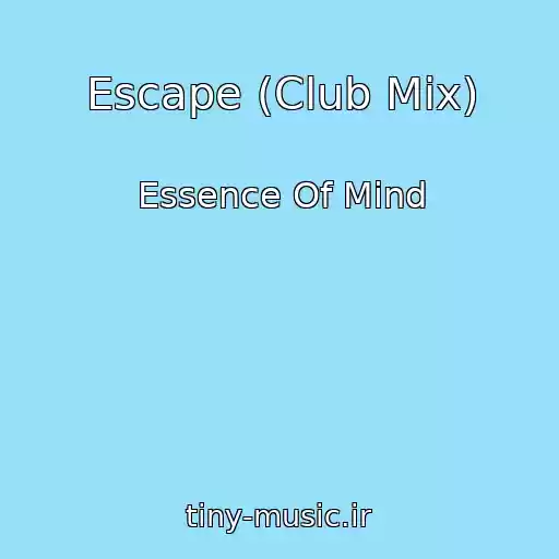کاور آهنگ Escape (Club Mix) از Essence Of Mind