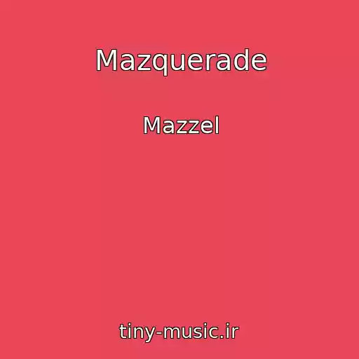 کاور آهنگ Mazquerade از Mazzel