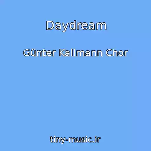 کاور آهنگ Daydream از Günter Kallmann Chor