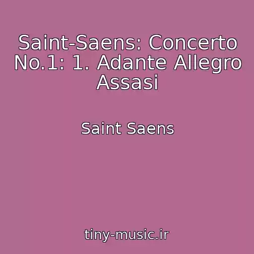 کاور آهنگ Saint-Saens: Concerto No.1: 1. Adante Allegro Assasi از Saint Saens