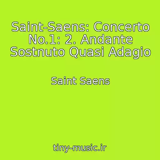 کاور آهنگ Saint-Saens: Concerto No.1: 2. Andante Sostnuto Quasi Adagio از Saint Saens