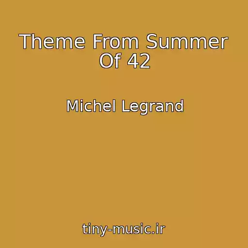 کاور آهنگ Theme From Summer Of 42 از Michel Legrand