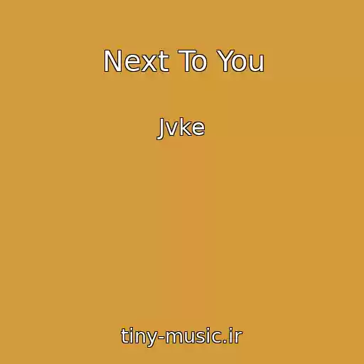 کاور آهنگ Next To You از Jvke