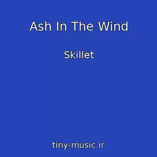 کاور آهنگ Ash In The Wind از Skillet