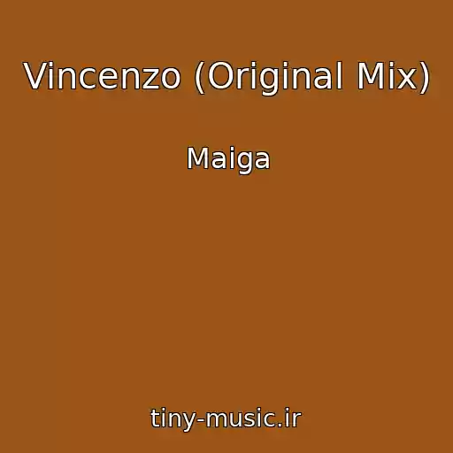 کاور آهنگ Vincenzo (Original Mix) از Maiga